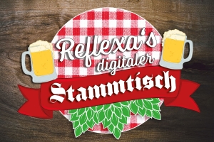 Reflexa´s digitaler Stammtisch